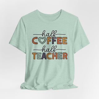 Half Coffee Half Teacher Unisex Jersey T-Shirt