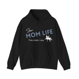 Show Mom Life Unisex Hooded Sweatshirt
