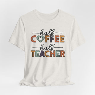 Half Coffee Half Teacher Unisex Jersey T-Shirt