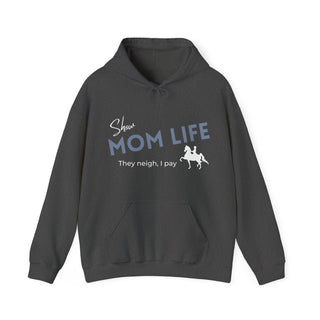 Show Mom Life Unisex Hooded Sweatshirt