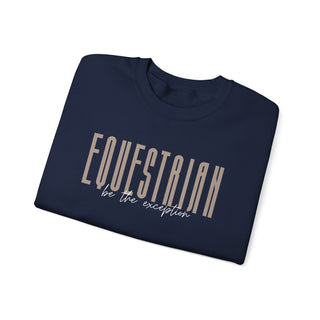 Equestrian Be The Exception Unisex Graphic Sweatshirt