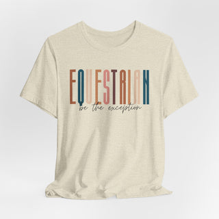 Equestrian Be The Exception Graphic T Shirt