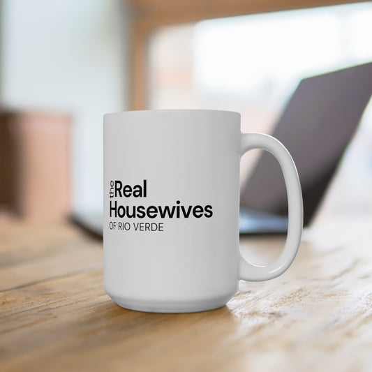 Real Housewives Rio Verde Ceramic Mug