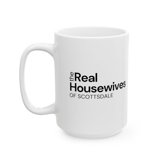 Real Housewives Scottsdale Ceramic Mug