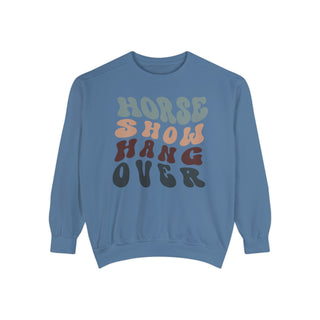 Horse Show Hang Over - Unisex Comfort Colors Sweatshirt