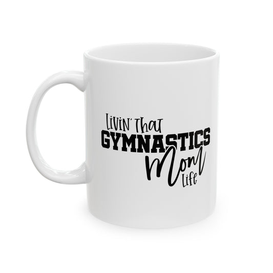 Gymnastics Mom Ceramic Mug, (11oz, 15oz)