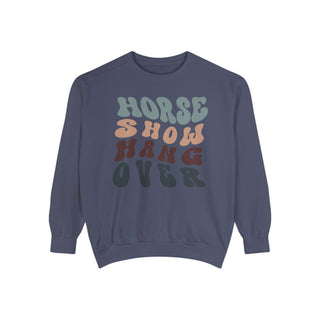 Horse Show Hang Over - Unisex Comfort Colors Sweatshirt