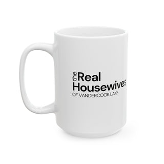 Real Housewives Vandercook Lake Ceramic Mug