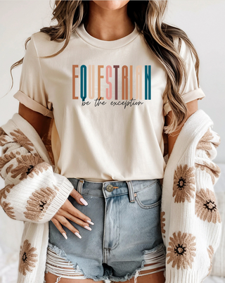 Equestrian Be the Exception  Unisex T-Shirt