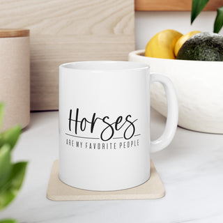 Horses Are My Favorite People Ceramic Mug, (11oz, 15oz)