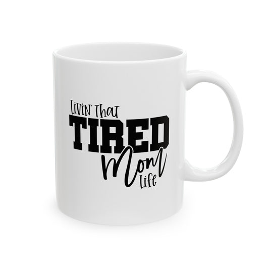Tired Mom Ceramic Mug