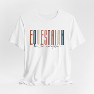 Equestrian Be The Exception Graphic T Shirt