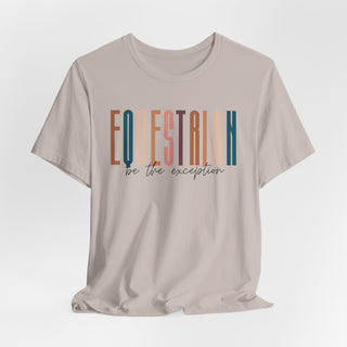 Equestrian Be The Exception Graphic T Shirt