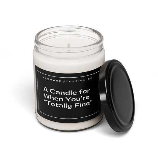 A Candle For When You're Totally Fine