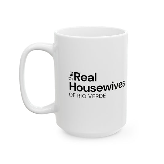 Real Housewives Rio Verde Ceramic Mug