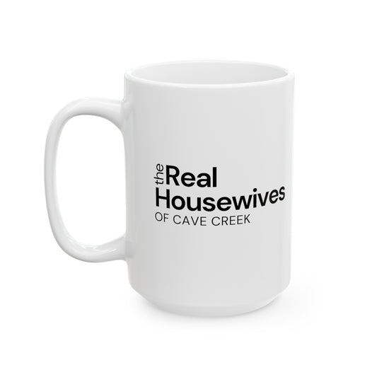 Real Housewives Cave Creek Ceramic Mug