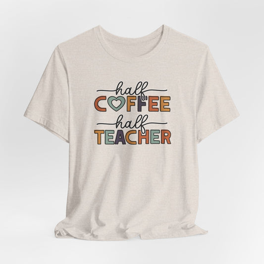 Half Coffee Half Teacher Graphic T-Shirt
