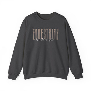 Equestrian Be The Exception Unisex Graphic Sweatshirt
