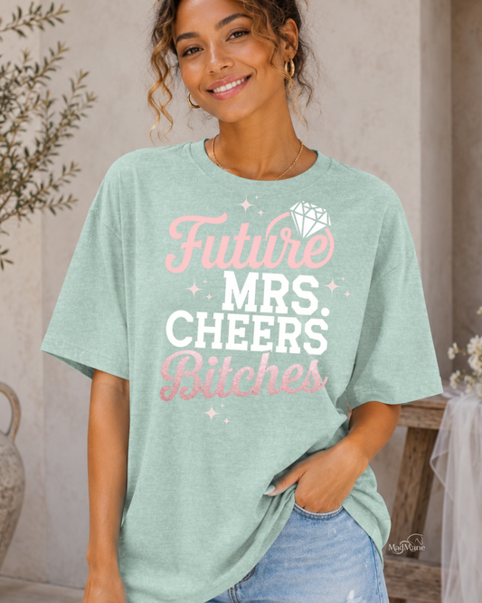 Future Mrs Cheers Bitches  Graphic T-Shirt