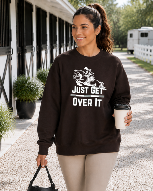 Just get Over it Jumper Graphic Sweatshirt
