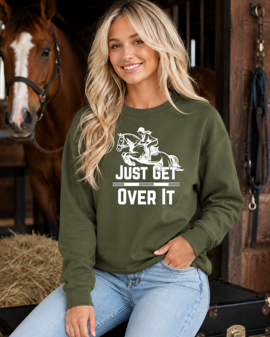 Just get Over it Jumper Graphic Sweatshirt