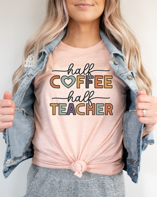 Half Coffee Half Teacher Graphic T-Shirt