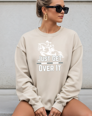 Just Get Over It Graphic Sweatshirt