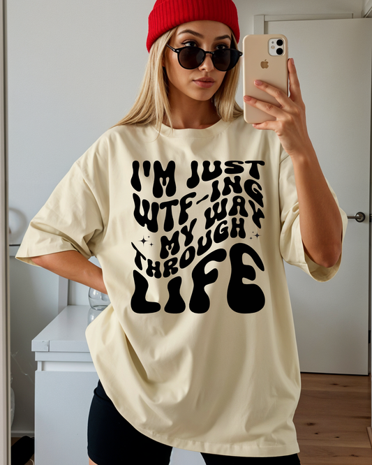 I'm WTF-ING My Way Through LIFE Graphic T-Shirt