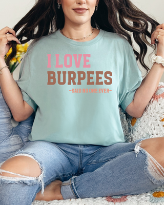 I Love Burpees Graphic T-Shirt