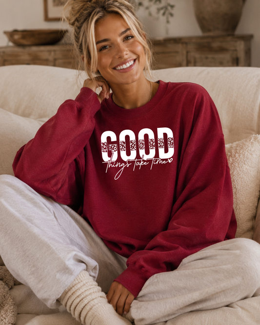 Good Things Take Time Graphic Sweatshirt