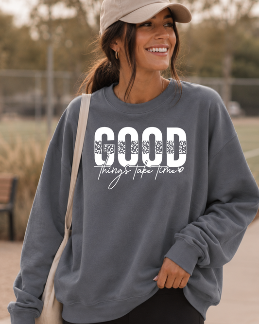 Good Things Take Time Graphic Sweatshirt