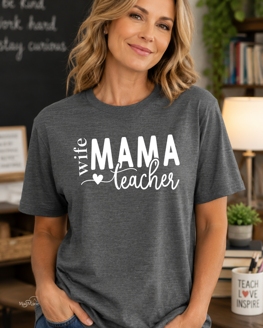 Wife Mama Teacher Graphic T-Shirt